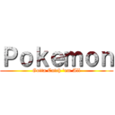 Ｐｏｋｅｍｏｎ (Gotta Catch \'em All)