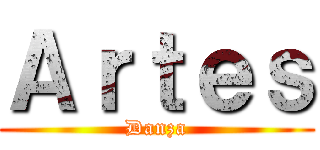 Ａｒｔｅｓ (Danza)