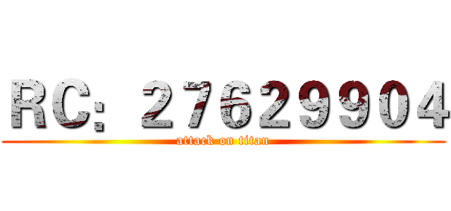 ＲＣ：２７６２９９０４ (attack on titan)