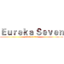 Ｅｕｒｅｋａ Ｓｅｖｅｎ (attack on titan)