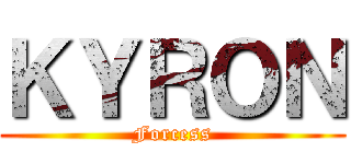 ＫＹＲＯＮ (Forcess)