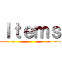 Ｉｔｅｍｓ ()