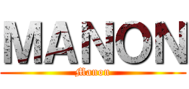 ＭＡＮＯＮ (Manon)
