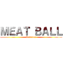 ＭＥＡＴ ＢＡＬＬ (Delicious)