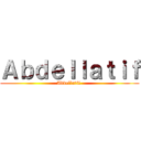Ａｂｄｅｌｌａｔｉｆ (Abdellatif )