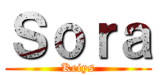 Ｓｏｒａ (Keiys)