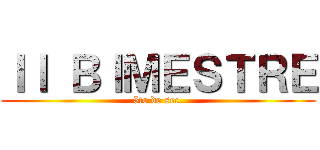 ＩＩ ＢＩＭＥＳＴＲＥ (5to de sec.)