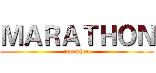 ＭＡＲＡＴＨＯＮ (marathon)