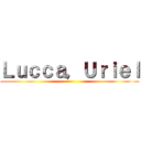 Ｌｕｃｃａ，Ｕｒｉｅｌ ()