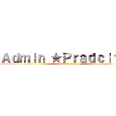 Ａｄｍｉｎ ★Ｐｒａｄｃｉｆｉｃ (Pradana Bugi)