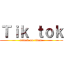 Ｔｉｋ ｔｏｋ (attack on titan )