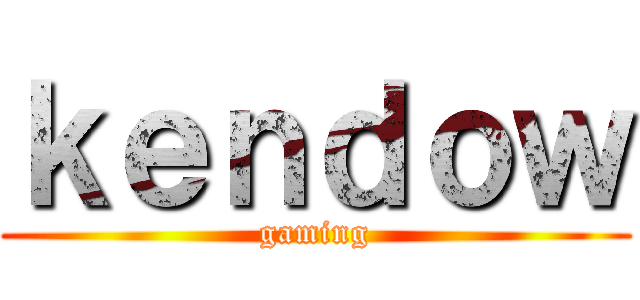 ｋｅｎｄｏｗ (gaming)