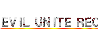 ＥＶＩＬ ＵＮＩＴＥ ＲＥＣ ()