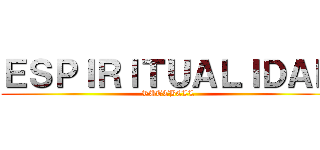 ＥＳＰＩＲＩＴＵＡＬＩＤＡＤ (RUTTBELL)