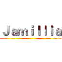 Ｊａｍｉｌｌｉａ ()