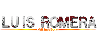 ＬＵＩＳ ＲＯＭＥＲＡ (VALENZUELA)