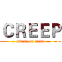 ＣＲＥＥＰ (attack on titan)