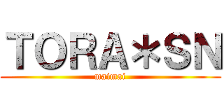 ＴＯＲＡ＊ＳＮ (maimai)