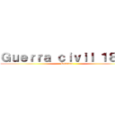 Ｇｕｅｒｒａ ｃｉｖｉｌ １８９１ (Resumen)