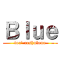 Ｂｌｕｅ (toa' reshulona)