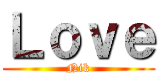 Ｌｏｖｅ (Nik)