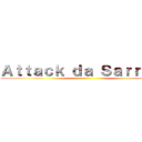 Ａｔｔａｃｋ ｄａ Ｓａｒｒａｄａ ()