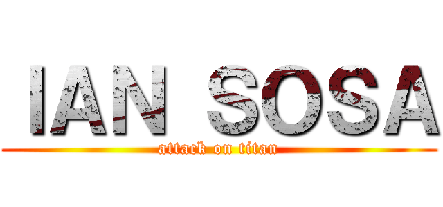 ＩＡＮ ＳＯＳＡ (attack on titan)