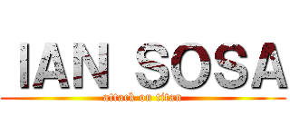 ＩＡＮ ＳＯＳＡ (attack on titan)