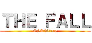 ＴＨＥ ＦＡＬＬ (SNK history)