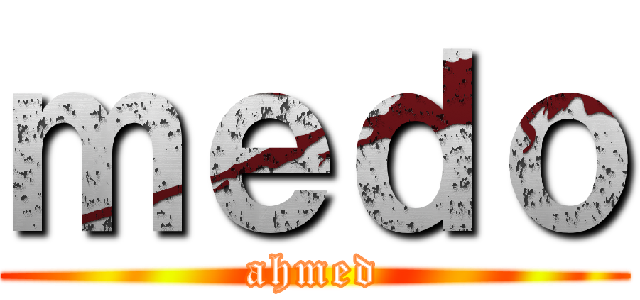 ｍｅｄｏ (ahmed)