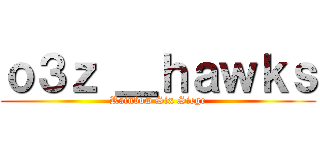 ｏ３ｚ ＿ｈａｗｋｓ (Rainbow Six Siege)