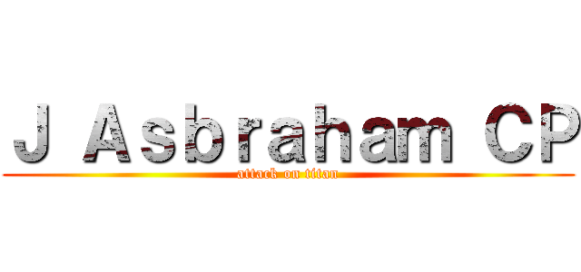 Ｊ Ａｓｂｒａｈａｍ ＣＰ (attack on titan)
