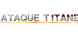 ＡＴＡＱＵＥ ＴＩＴＡＮＥＳ (Jordy Samuel)