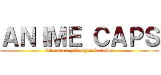 ＡＮＩＭＥ ＣＡＰＳ (kâr amacı gütmeyen kurulus)