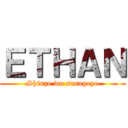 ＥＴＨＡＮ (Shinzo wo sasageyo)