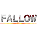 ＦＡＬＬＯＷ (aRa)