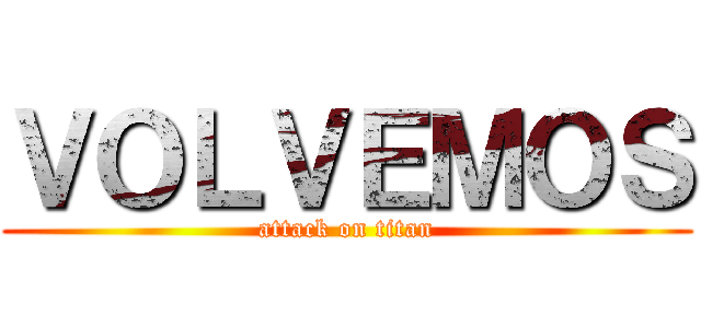 ＶＯＬＶＥＭＯＳ (attack on titan)