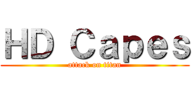 ＨＤ Ｃａｐｅｓ (attack on titan)