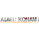 ＡＤＭＩ： ＫＯＮＡＭＩ (attack on titan)