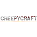 ＣＲＥＥＰＹＣＲＡＦＴ (進撃の巨人)