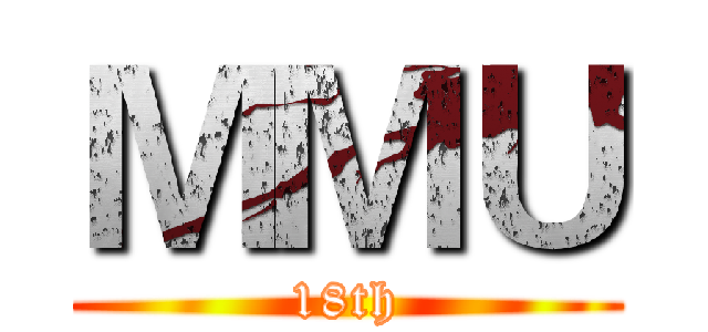 ＭＭＵ (18th)