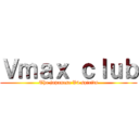 Ｖｍａｘ ｃｌｕｂ (The japanese V4 spirits)