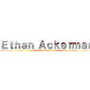 Ｅｔｈａｎ Ａｃｋｅｒｍａｎ (I make videos)