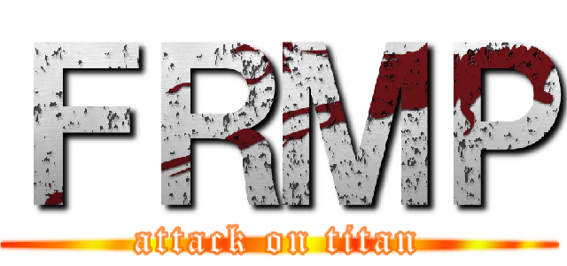 ＦＲＭＰ (attack on titan)
