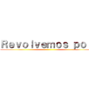 Ｒｅｖｏｌｖｅｍｏｓ ｐｏｒ  ()