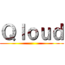 Ｑｌｏｕｄ ()