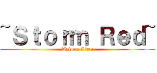~Ｓｔｏｒｍ Ｒｅｄ~ (Tainan Lima)
