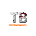 ＴＢ (attack on titan)