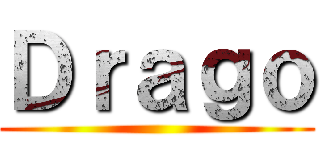 Ｄｒａｇｏ ()