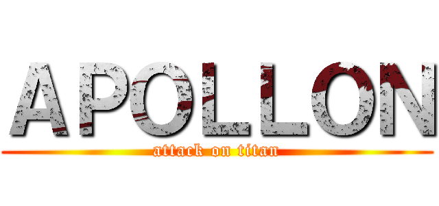 ＡＰＯＬＬＯＮ (attack on titan)